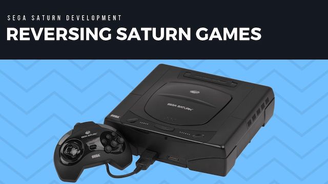 Reversing Sega Saturn Games